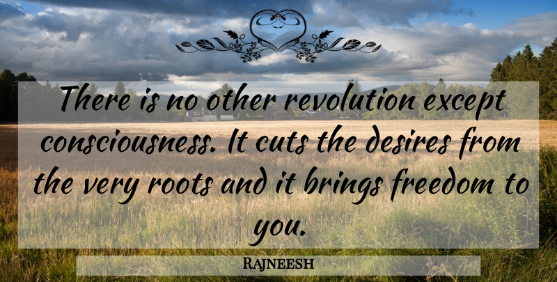 Rajneesh Quote About Freedom, Cutting, Roots: There Is No Other Revolution...