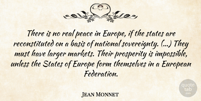 Jean Monnet Quote About Real, Europe, Impossible: There Is No Real Peace...
