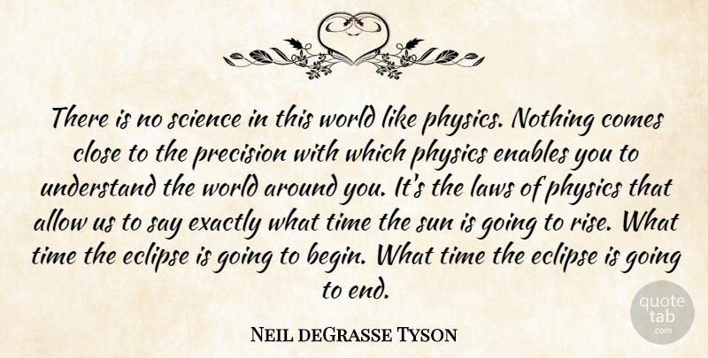 Neil deGrasse Tyson Quote About Law, World, Sun: There Is No Science In...