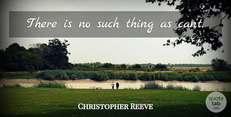 Christopher Reeve Quote About Inspiring: There Is No Such Thing...