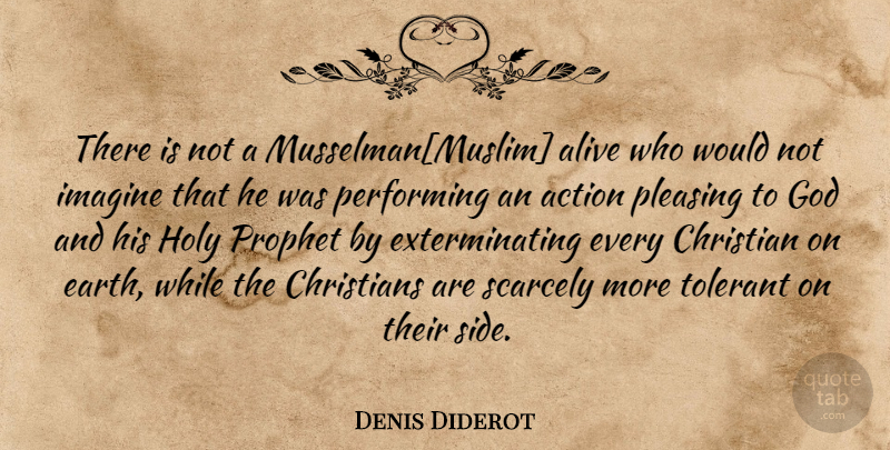 Denis Diderot Quote About Christian, Holy Prophet, Religion: There Is Not A Musselmanmuslim...
