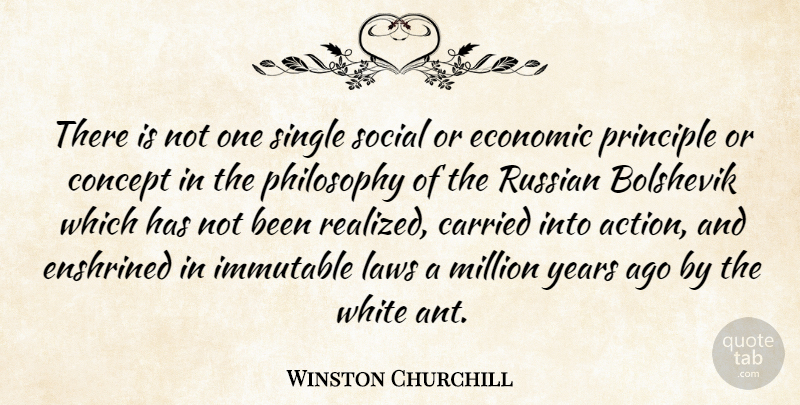 Winston Churchill Quote About Philosophy, Years, Law: There Is Not One Single...