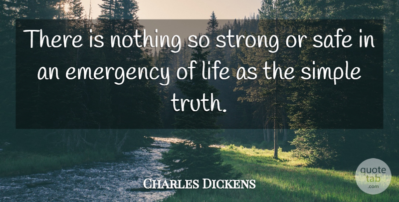 Charles Dickens Quote About Life, Strong, Truth: There Is Nothing So Strong...