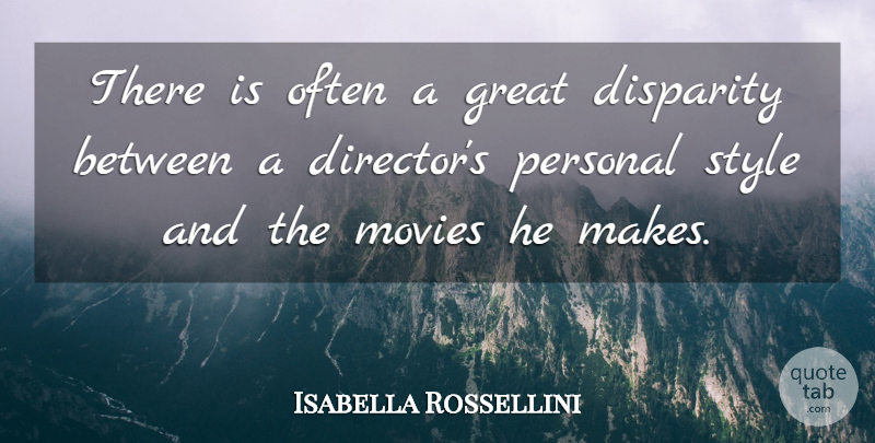 Isabella Rossellini Quote About Great, Movies, Personal: There Is Often A Great...