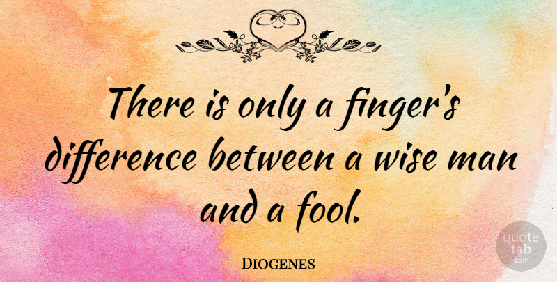 Diogenes Quote About Wise, Sweet, Men: There Is Only A Fingers...