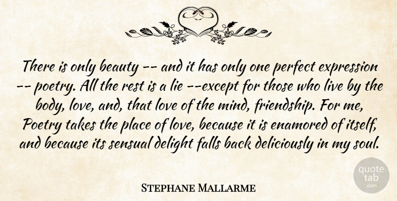 Stephane Mallarme Quote About Beauty, Delight, Enamored, Expression, Falls: There Is Only Beauty And...