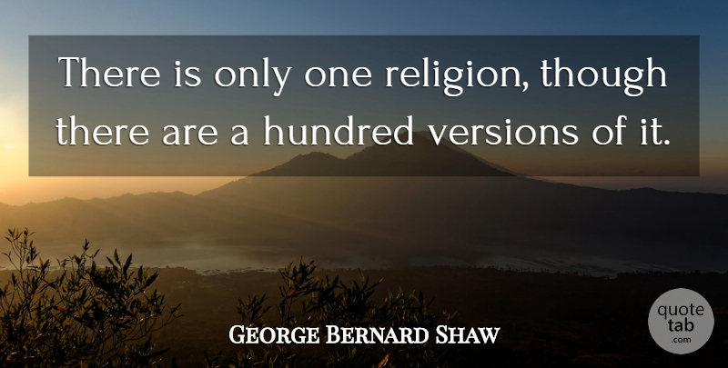George Bernard Shaw Quote About Life And Love, Fear, Religion: There Is Only One Religion...