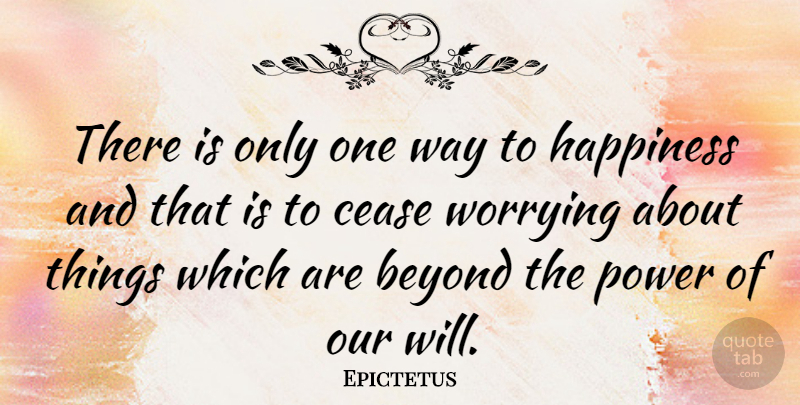 Epictetus Quote About Happiness, Success, Happy: There Is Only One Way...