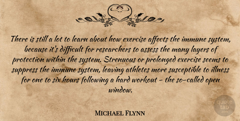 Michael Flynn Quote About Affects, Assess, Athletes, Difficult, Exercise: There Is Still A Lot...