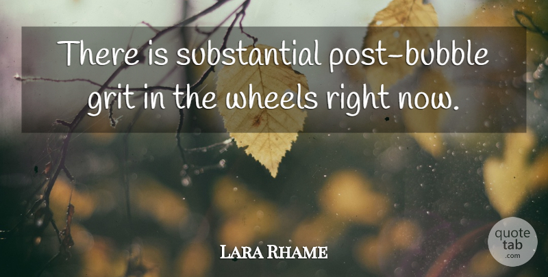 Lara Rhame Quote About Grit, Wheels: There Is Substantial Post Bubble...