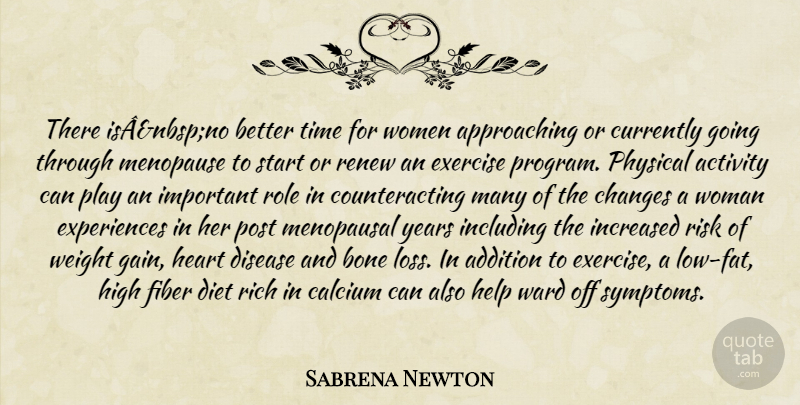 Sabrena Newton Quote About Activity, Addition, Bone, Changes, Currently: There Isanbspno Better Time For...