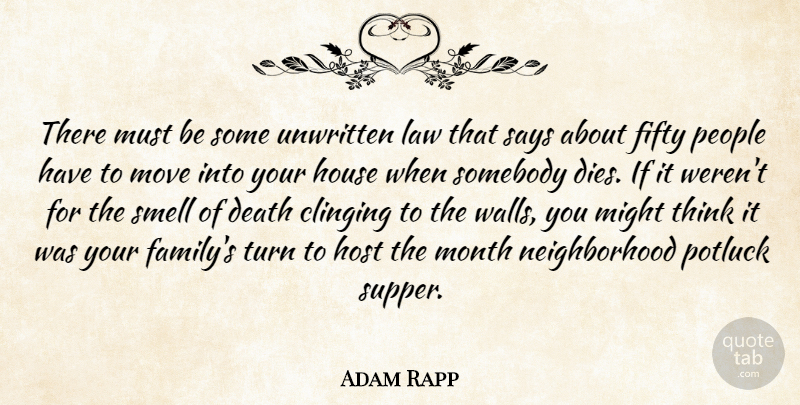 Adam Rapp Quote About Death, Wall, Moving: There Must Be Some Unwritten...