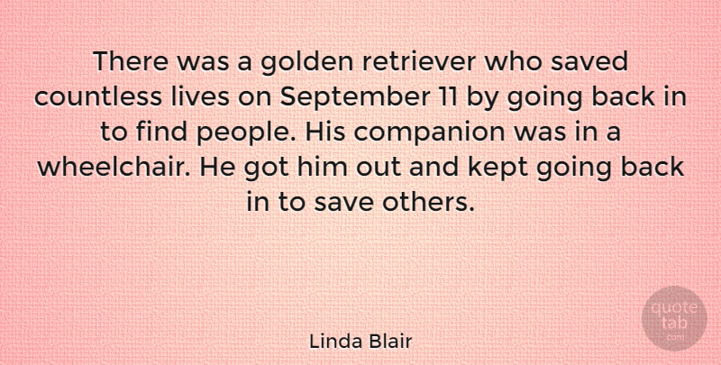 Linda Blair Quote About People, September 11, Golden Retrievers: There Was A Golden Retriever...
