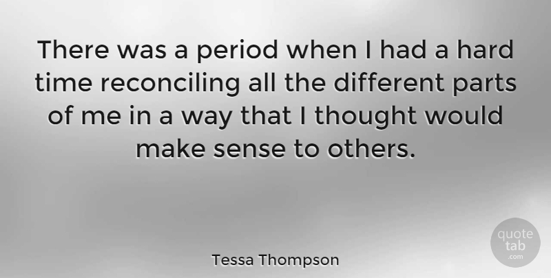 Tessa Thompson Quote About Hard, Period, Time: There Was A Period When...