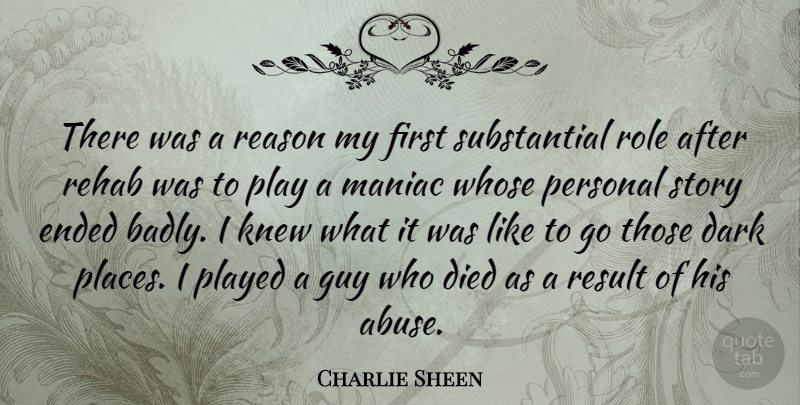 Charlie Sheen Quote About Recovery, Dark, Play: There Was A Reason My...