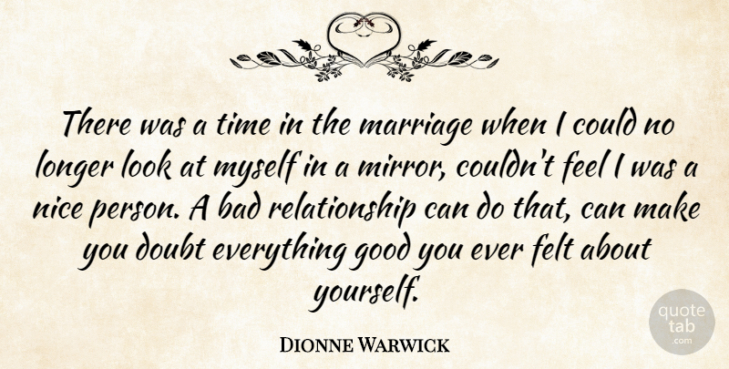 Dionne Warwick Quote About Marriage, Nice, Bad Relationship: There Was A Time In...