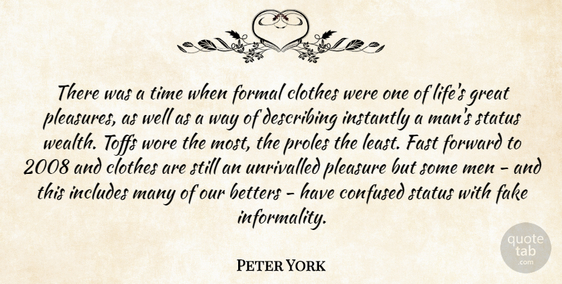 Peter York Quote About Confused, Men, Clothes: There Was A Time When...