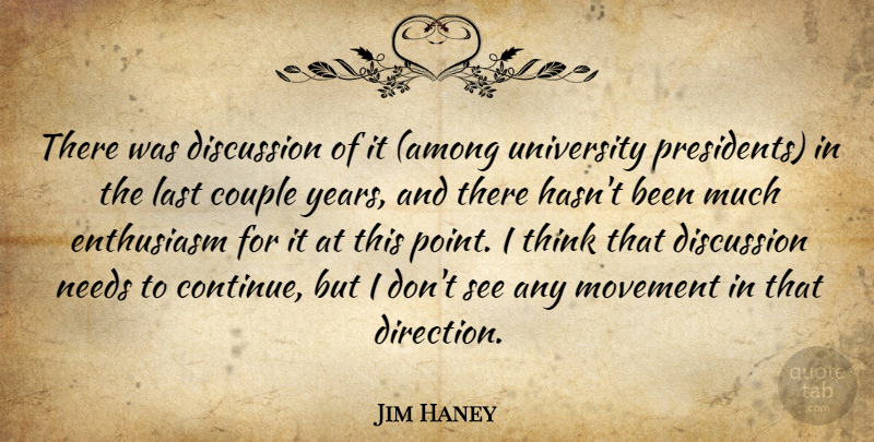 Jim Haney Quote About Couple, Discussion, Enthusiasm, Last, Movement: There Was Discussion Of It...