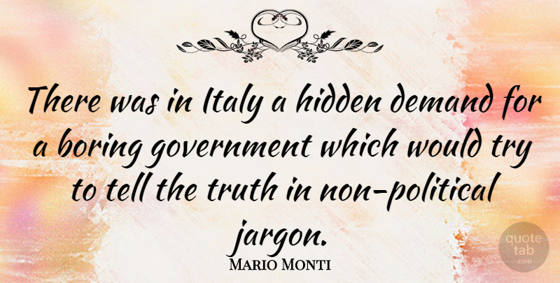 Mario Monti Quote About Government, Political, Trying: There Was In Italy A...