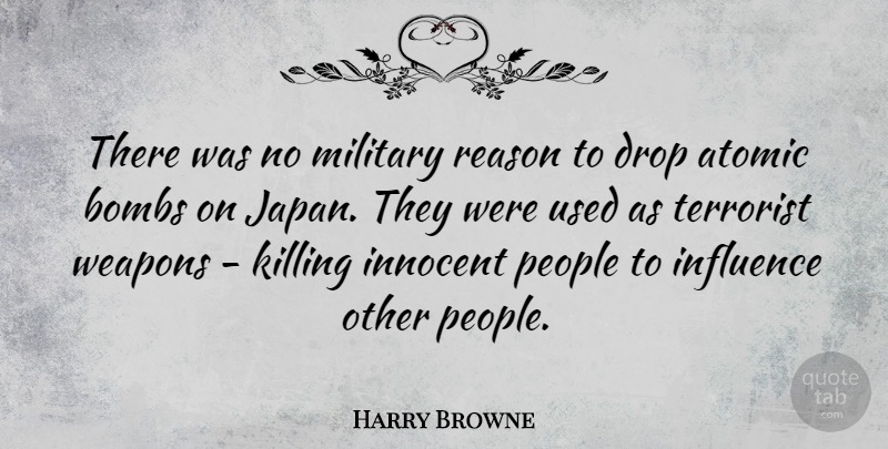 Harry Browne Quote About Military, Japan, People: There Was No Military Reason...