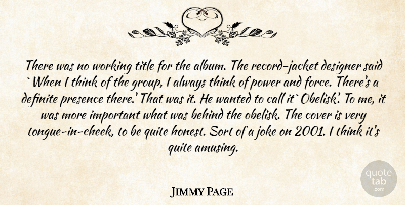 Jimmy Page Quote About Thinking, Important, Albums: There Was No Working Title...