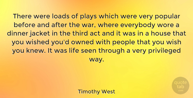 Timothy West Quote About Act, Dinner, Everybody, House, Jacket: There Were Loads Of Plays...