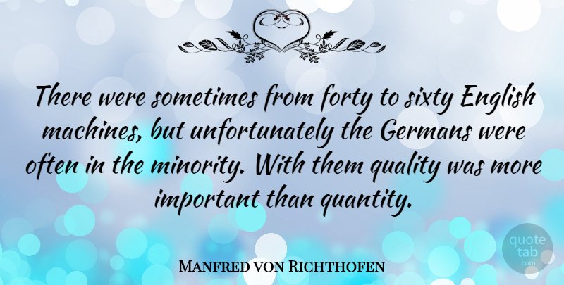 Manfred von Richthofen Quote About English, Germans, Quotes, Sixty: There Were Sometimes From Forty...