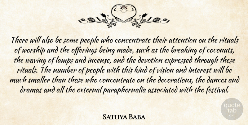 Sathya Baba Quote About Associated, Attention, Breaking, Dances, Devotion: There Will Also Be Some...