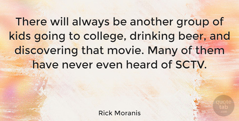 Rick Moranis Quote About Canadian Actor, Drinking, Heard, Kids: There Will Always Be Another...