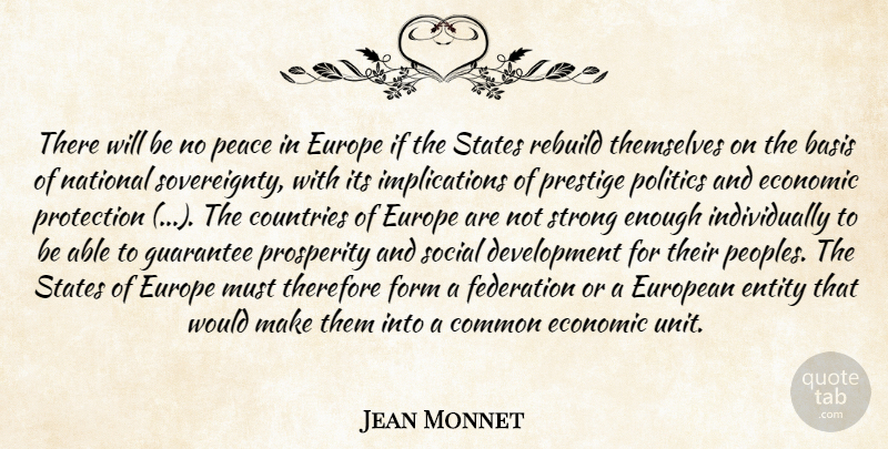 Jean Monnet Quote About Country, Strong, Europe: There Will Be No Peace...