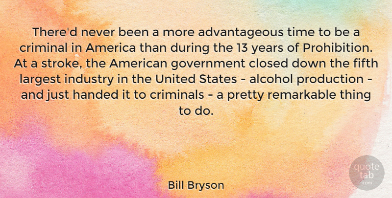Bill Bryson Quote About Government, Years, America: Thered Never Been A More...