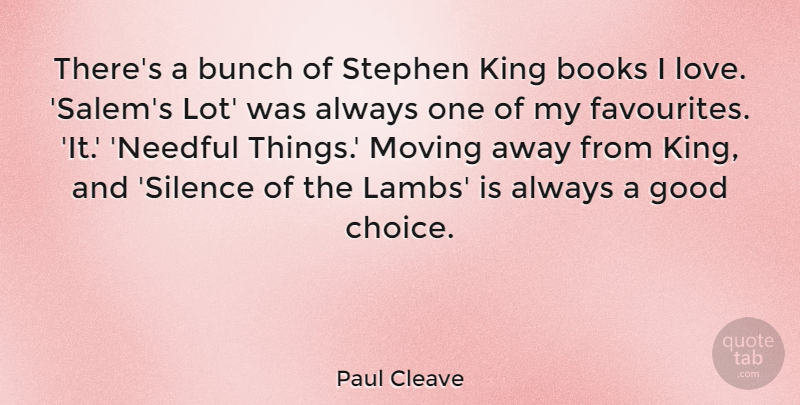 Paul Cleave Quote About Books, Bunch, Good, King, Love: Theres A Bunch Of Stephen...