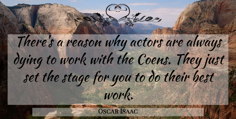 Oscar Isaac Quote About Dying, Actors, Reason Why: Theres A Reason Why Actors...
