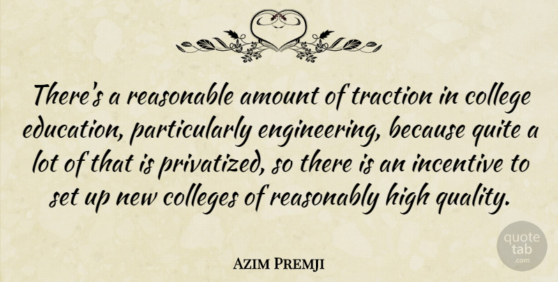 Azim Premji Quote About Amount, College, Colleges, Education, High: Theres A Reasonable Amount Of...