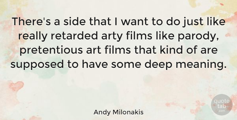 Andy Milonakis Quote About Art, Want, Sides: Theres A Side That I...