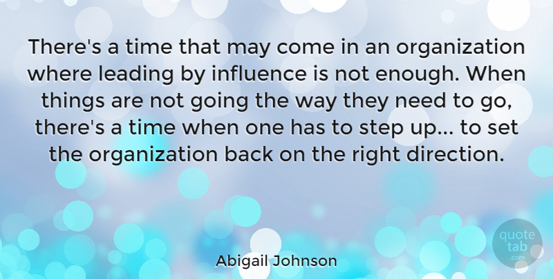 Abigail Johnson Quote About Leading, Step, Time: Theres A Time That May...