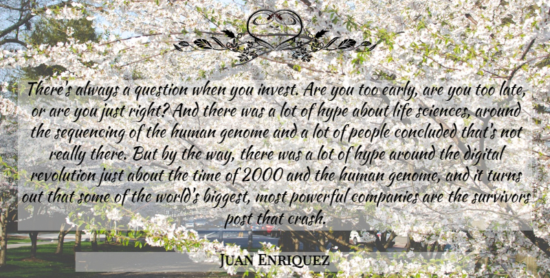 Juan Enriquez Quote About Powerful, Digital Revolution, Hype: Theres Always A Question When...