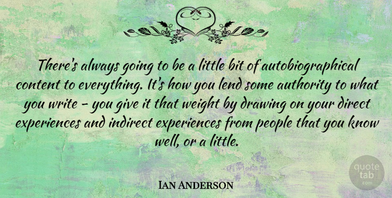 Ian Anderson Quote About Writing, Drawing, Giving: Theres Always Going To Be...