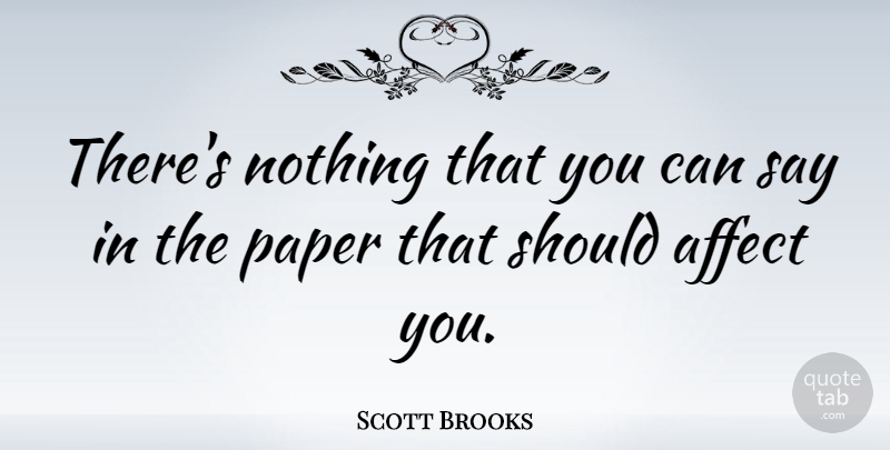 Scott Brooks Quote About Paper, Should: Theres Nothing That You Can...