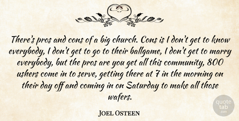 Joel Osteen Quote About Morning, Community, Church: Theres Pros And Cons Of...