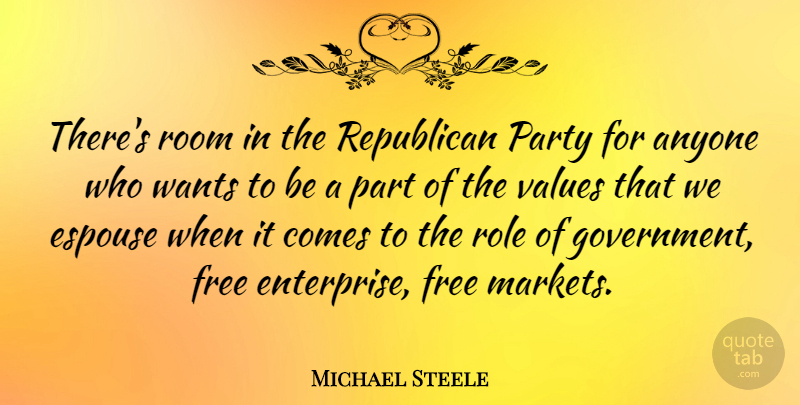 Michael Steele Quote About Anyone, Government, Republican, Role, Room: Theres Room In The Republican...