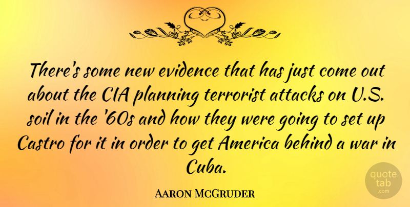 Aaron McGruder Quote About America, Attacks, Behind, Castro, Cia: Theres Some New Evidence That...