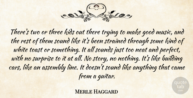 Merle Haggard Quote About Kids, Guitar, Two: Theres Two Or Three Kids...