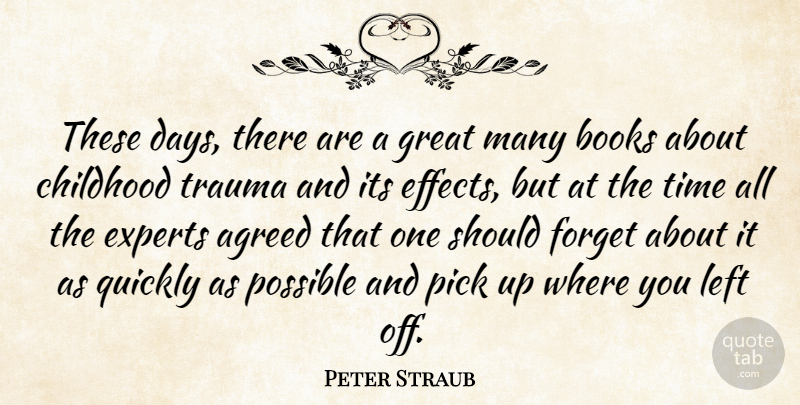 Peter Straub Quote About Book, Childhood, Experts: These Days There Are A...