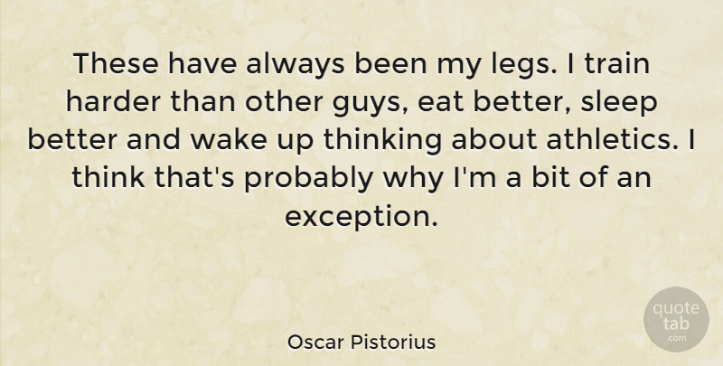 Oscar Pistorius Quote About Sleep, Thinking, Guy: These Have Always Been My...