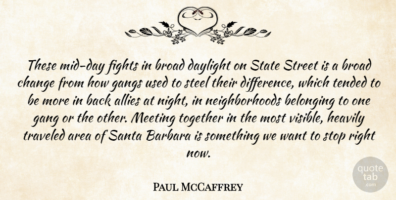 Paul McCaffrey Quote About Allies, Area, Barbara, Belonging, Broad: These Mid Day Fights In...
