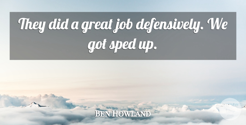 Ben Howland Quote About Great, Job: They Did A Great Job...