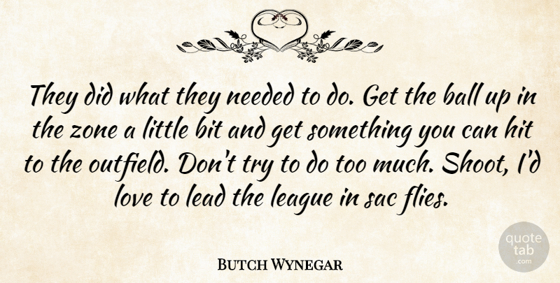 Butch Wynegar Quote About Ball, Bit, Hit, Lead, League: They Did What They Needed...