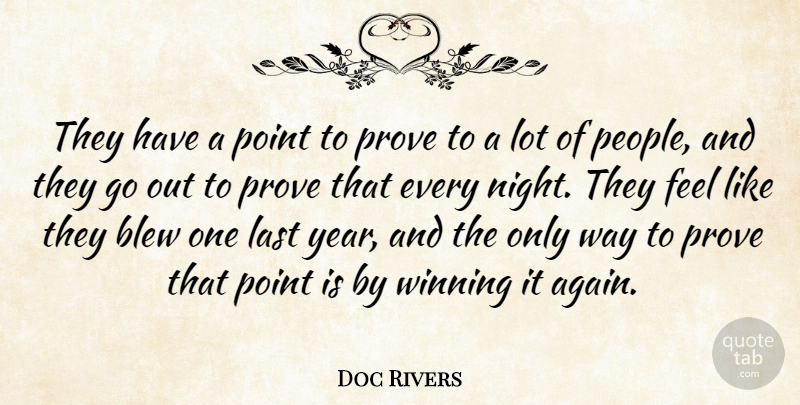 Doc Rivers Quote About Blew, Last, Point, Prove, Winning: They Have A Point To...