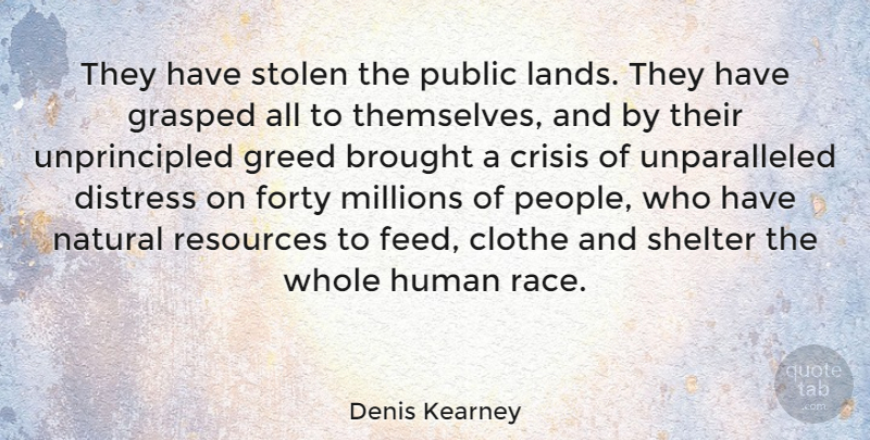 Denis Kearney Quote About Race, Land, People: They Have Stolen The Public...